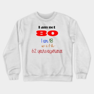 Not 80 Crewneck Sweatshirt